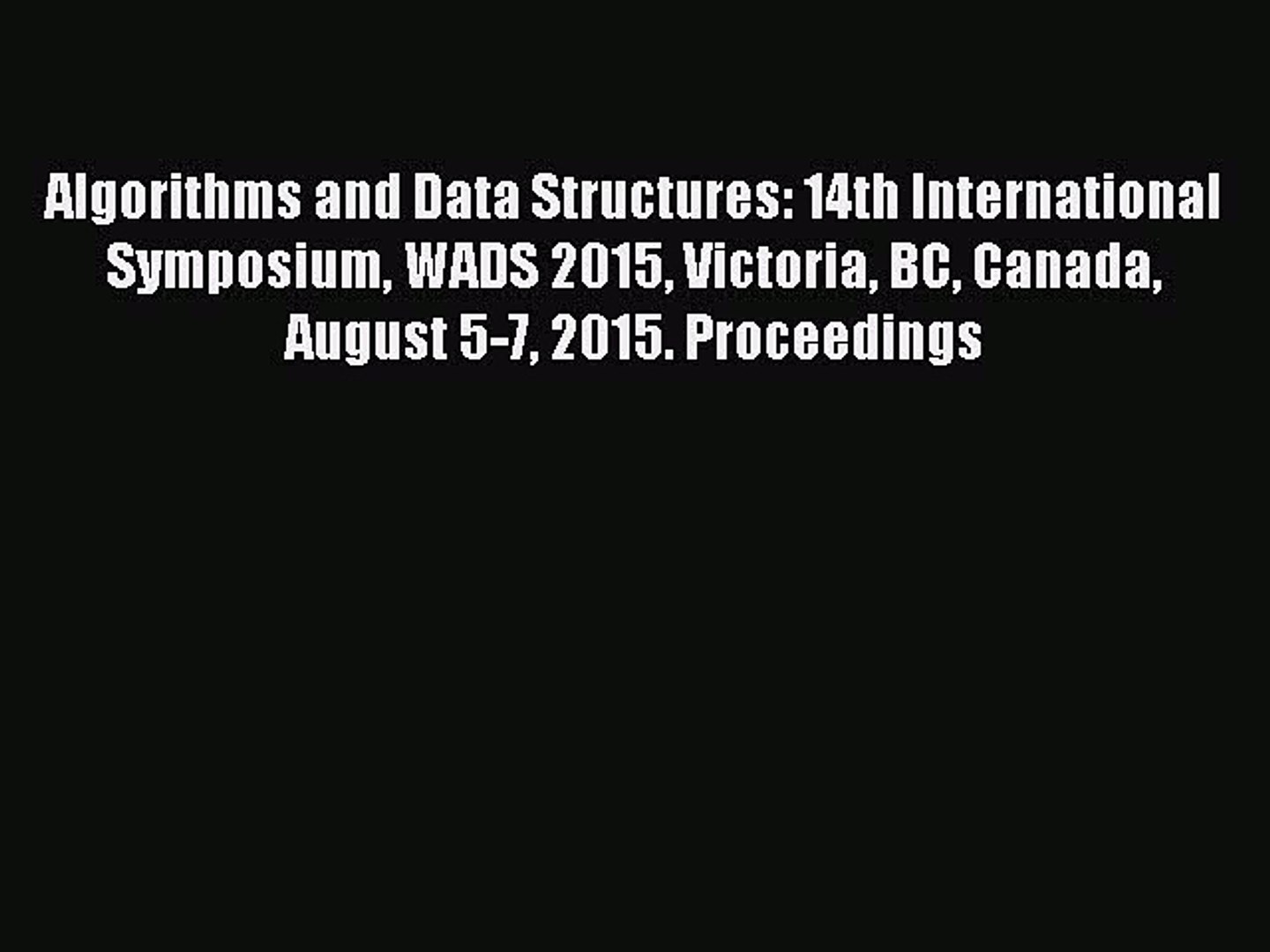 [PDF Download] Algorithms and Data Structures: 14th International Symposium WADS 2015 Victoria