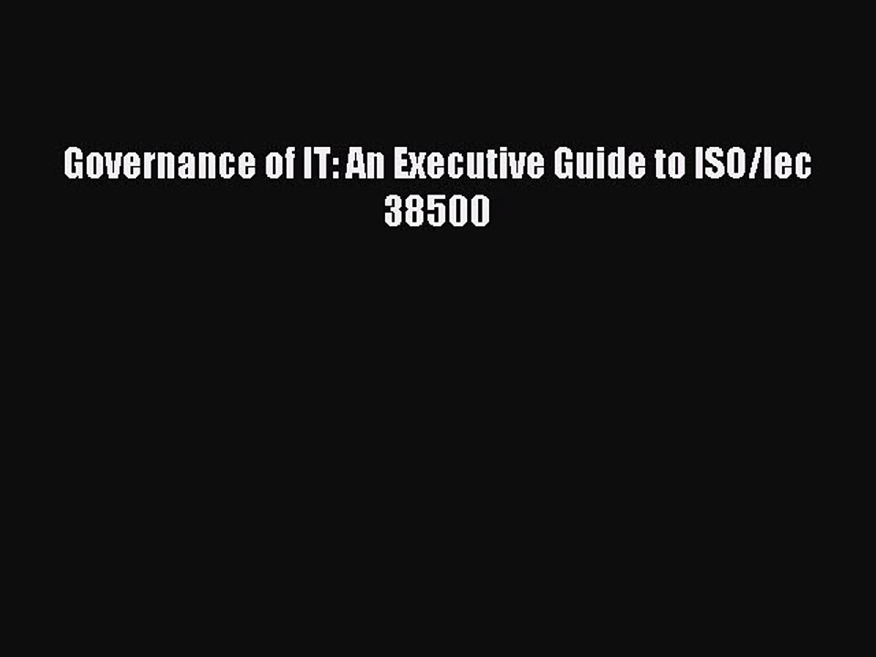 PDF Download Governance of IT: An Executive Guide to ISO/Iec 38500 PDF Full Ebook