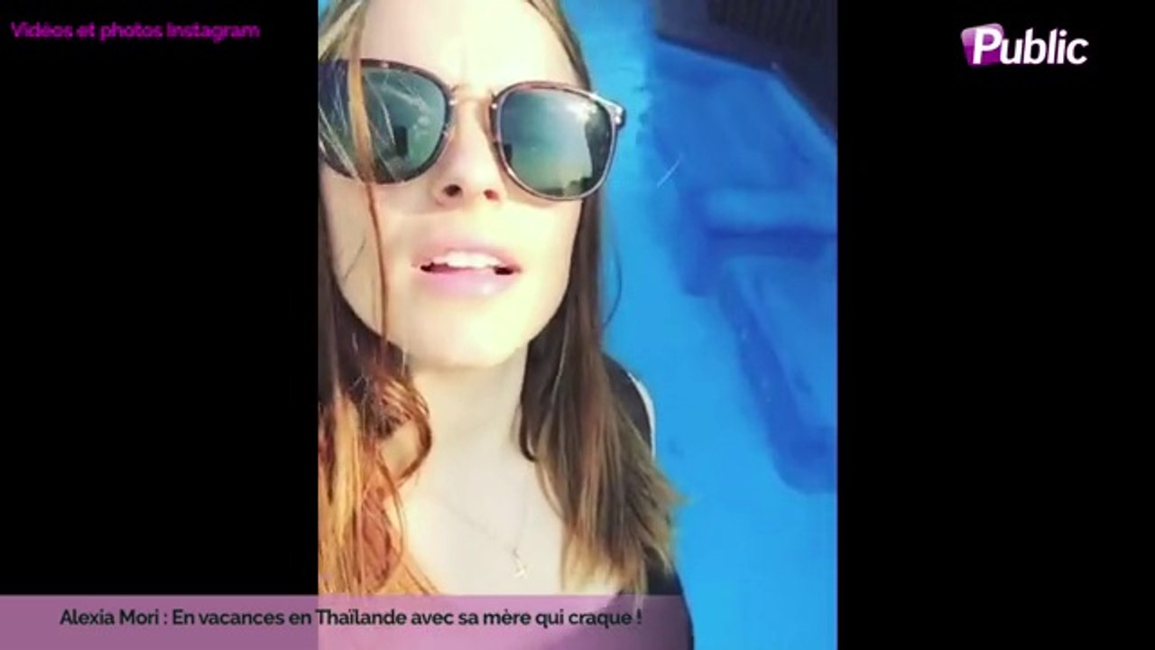 Exclu Video : Alexia Mori : En vacances en Thaïlande avec sa mère qui pète un câble !