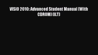 (PDF Download) VISIO 2010: Advanced Student Manual [With CDROM] (ILT) Read Online