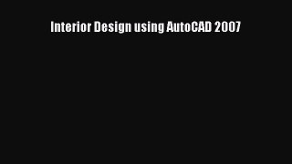(PDF Download) Interior Design using AutoCAD 2007 Read Online