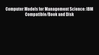 (PDF Download) Computer Models for Management Science: IBM Compatible/Book and Disk Download