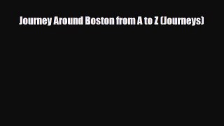 [PDF Download] Journey Around Boston from A to Z (Journeys) [Download] Full Ebook