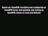 [PDF Download] Hands-on: OpenVPN: Installing and configuring an OpenVPN server and gateway