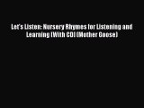 [PDF Download] Let's Listen: Nursery Rhymes for Listening and Learning [With CD] (Mother Goose)