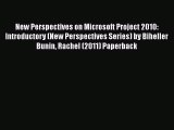 [PDF Download] New Perspectives on Microsoft Project 2010: Introductory (New Perspectives Series)