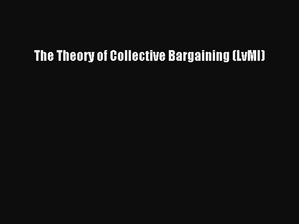 PDF Download The Theory of Collective Bargaining (LvMI) PDF Full Ebook