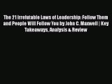 [PDF Download] The 21 Irrefutable Laws of Leadership: Follow Them and People Will Follow You