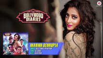 Manwa Behrupiya - Full Song _ Bollywood Diaries _ Arijit Singh & Vipin Patwa