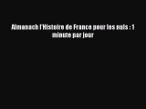 [PDF Télécharger] Almanach l'Histoire de France pour les nuls : 1 minute par jour [lire] Complet