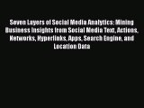 PDF Download Seven Layers of Social Media Analytics: Mining Business Insights from Social Media