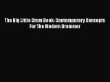 [PDF Download] The Big Little Drum Book: Contemporary Concepts For The Modern Drummer  PDF