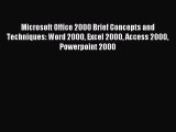(PDF Download) Microsoft Office 2000 Brief Concepts and Techniques: Word 2000 Excel 2000 Access