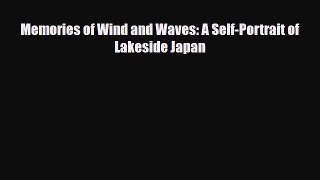 [PDF Download] Memories of Wind and Waves: A Self-Portrait of Lakeside Japan [PDF] Online
