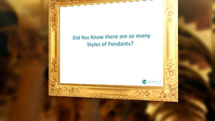 Did You Know there are so many Styles of Pendants