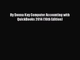 (PDF Download) By Donna Kay Computer Accounting with QuickBooks 2014 (16th Edition) Read Online
