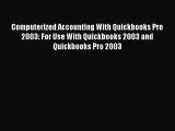 (PDF Download) Computerized Accounting With Quickbooks Pro 2003: For Use With Quickbooks 2003