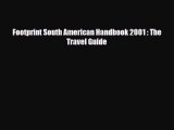 [PDF Download] Footprint South American Handbook 2001 : The Travel Guide [Read] Online