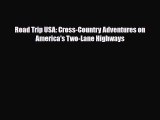 [PDF Download] Road Trip USA: Cross-Country Adventures on America's Two-Lane Highways [Download]