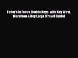 [PDF Download] Fodor's In Focus Florida Keys: with Key West Marathon & Key Largo (Travel Guide)