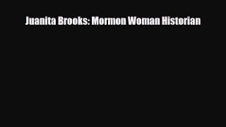 [PDF Download] Juanita Brooks: Mormon Woman Historian [Download] Full Ebook