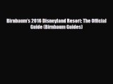 [PDF Download] Birnbaum's 2016 Disneyland Resort: The Official Guide (Birnbaum Guides) [Download]