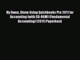 (PDF Download) By Owen Glenn Using Quickbooks Pro 2011 for Accounting (with CD-ROM) (Fundamental