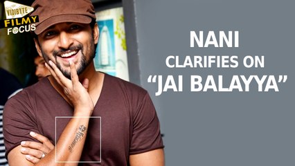 Nani Clarifies on "Jai Balayya" Tattoo on Hand - Filmy Focus