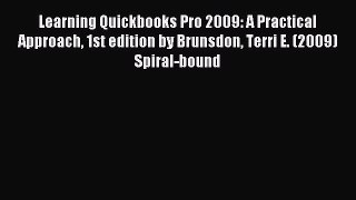(PDF Download) Learning Quickbooks Pro 2009: A Practical Approach 1st edition by Brunsdon Terri