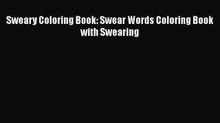 [PDF Download] Sweary Coloring Book: Swear Words Coloring Book with Swearing Free Download