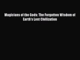 [PDF Download] Magicians of the Gods: The Forgotten Wisdom of Earth's Lost Civilization Free