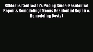 [PDF Download] RSMeans Contractor's Pricing Guide: Residential Repair & Remodeling (Means Residential