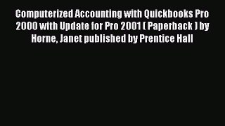 (PDF Download) Computerized Accounting with Quickbooks Pro 2000 with Update for Pro 2001 (