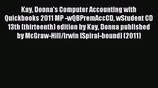 (PDF Download) Kay Donna's Computer Accounting with Quickbooks 2011 MP -wQBPremAccCD wStudent