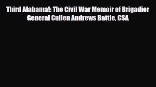 [PDF Download] Third Alabama!: The Civil War Memoir of Brigadier General Cullen Andrews Battle