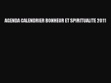 [PDF Télécharger] AGENDA CALENDRIER BONHEUR ET SPIRITUALITE 2011 [PDF] en ligne
