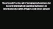 (PDF Download) Theory and Practice of Cryptography Solutions for Secure Information Systems