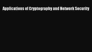 (PDF Download) Applications of Cryptography and Network Security Read Online