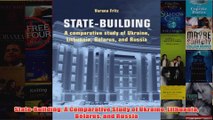 Download PDF  StateBuilding A Comparative Study of Ukraine Lithuania Belarus and Russia FULL FREE
