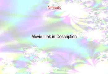 Download Airheads Stream Free Online 1994