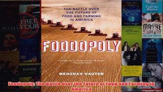 Download PDF  Foodopoly The Battle Over the Future of Food and Farming in America FULL FREE