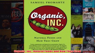 Download PDF  Organic Inc Natural Foods and How They Grew FULL FREE