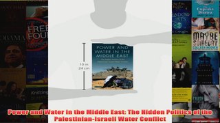 Download PDF  Power and Water in the Middle East The Hidden Politics of the PalestinianIsraeli Water FULL FREE