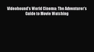 [PDF Download] Videohound's World Cinema: The Adventurer's Guide to Movie Watching [PDF] Online