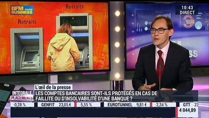 L'œil de la presse: "Les dépôts bancaires sont mieux garantis qu'ils ne l'étaient avant", Gilles Pouzin - 09/02