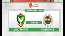 Amedspor Fenerbahçe maçı ilk yarı özeti ve golleri 09.02.201