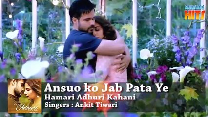 Ansuo Ko Jab Pata   Hamari Adhuri kahani   Full Song   Emraan Hashmi   Vidya Balan - 360p
