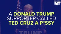 Trump Repeats Supporter's Claim That Ted Cruz Is A 'Pussy'