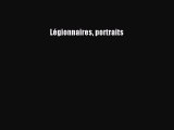 (PDF Télécharger) Légionnaires portraits [Télécharger] en ligne