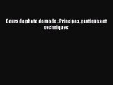 (PDF Télécharger) Cours de photo de mode : Principes pratiques et techniques [lire] Complet